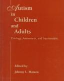 Autism in children and adults etiology, assessment, and intervention