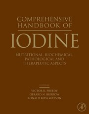 Comprehensive handbook of iodine nutritional, biochemical, pathological, and therapeutic aspects