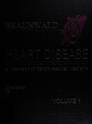 Heart disease a textbook of cardiovascular medicine