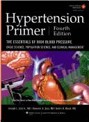 Hypertension primer the essentials of high blood pressure ; basic science, population science, and clinical management