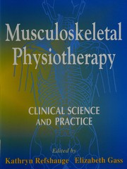 Musculoskeletal physiotherapy clinical science and practice