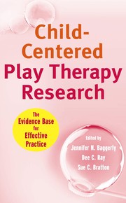 Child-centered play therapy research the evidence base for effective practice