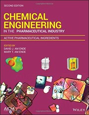 Chemical engineering in the pharmaceutical industry active pharmaceutical ingredients