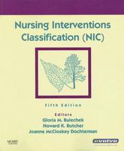 Nursing interventions classification (NIC) Gloria Bulechek, Howard K. Butcher, Joanne McCloskey Dochterman.