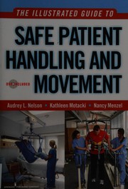 The illustrated guide to safe patient handling and movement