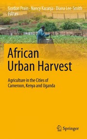 African urban harvest agriculture in the cities of Cameroon, Kenya and Uganda