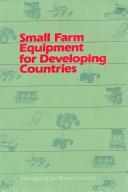 Small farm equipment for developing countries proceedings of the International Conference on Small Farm Equipment for Developing Countries : Past experiences and future priorities 2 - 6 September 1985