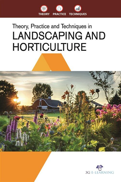Theory, practice and techniques in landscaping and horticulture