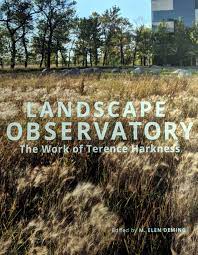 Landscape observatory : the work of Terence Harkness /