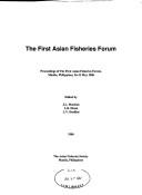 The First Asian Fisheries Forum proceedings of the First Asian Fisheries Forum, Manila, Philippines, 26-31 May 1986