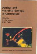 Detritus and microbial ecology in aquaculture. Proc. conference on detrital systems for aquaculture on 26-31 August 1985, in Bellagio Como, Italy.
