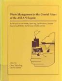 Waste management of the coastal areas in the ASEAN region roles of government, banking institutions, donor agencies, private sector and communities.