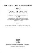Technology assessment and quality of life proceedings of the 4th general conference of SAINT (Salzburg Assembly: Impact of the New Technology), held at Schloss Leopoldskron, Salzburg, Austria, September 24-28, 1972.