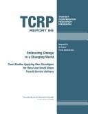 Embracing change in a changing world case studies applying new paradigms for rural and small urban transit service delivery