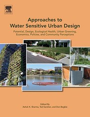 Approaches to water sensitive urban design potential, design, ecological health, economics, policies and community perceptions