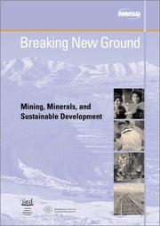 Breaking new ground mining, minerals, and sustainable development : the report of the MMSD project.