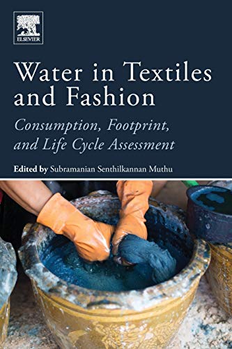Water in textiles and fashion consumption, footprint, and life cycle assessment