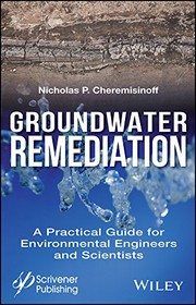 Groundwater remediation a practical guide for environmental engineers and scientists