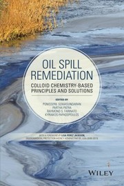 Oil spill remediation colloid chemistry-based principles and solutions