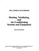 ASHRAE handbook. Heating, ventilating, and air-conditioning systems and equipment.