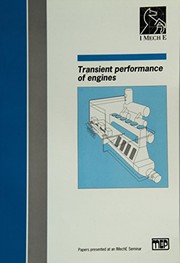 Transient performance of engines papers presented at a Seminar organized by the Combustion Engines Group of the Institution of Mechanical Engineers and held at the Institution of Mechanical Engineers on 25 October 1994.