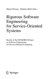 Rigorous Software Engineering for Service-Oriented Systems Results of the SENSORIA Project on Software Engineering for Service-Oriented Computing