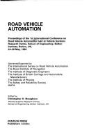 Road vehicle automation II towards systems integration : ROVA '93 International : proceedings of the 1st International Conference on Road Vehicle Automation, held at Vehicle Systems Research Centre, School of Engineering, Bolton Institute, Bolton, UK, 24-26 May, 1993
