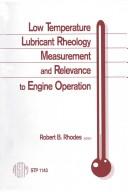 Low temperature lubricant rheology measurement and relevance to engine operation