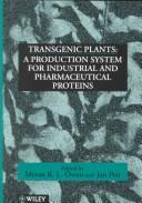Transgenic plants a production system for industrial and pharmaceutical protein