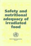 Safety and nutritional adequacy of irradiated food