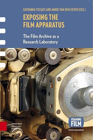 Exposing the film apparatus the film archive as a research laboratory