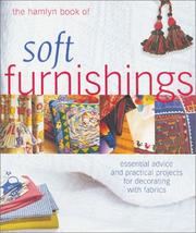 The Hamlyn book of soft furnishings essential advice and practical projects for decorating with fabrics.