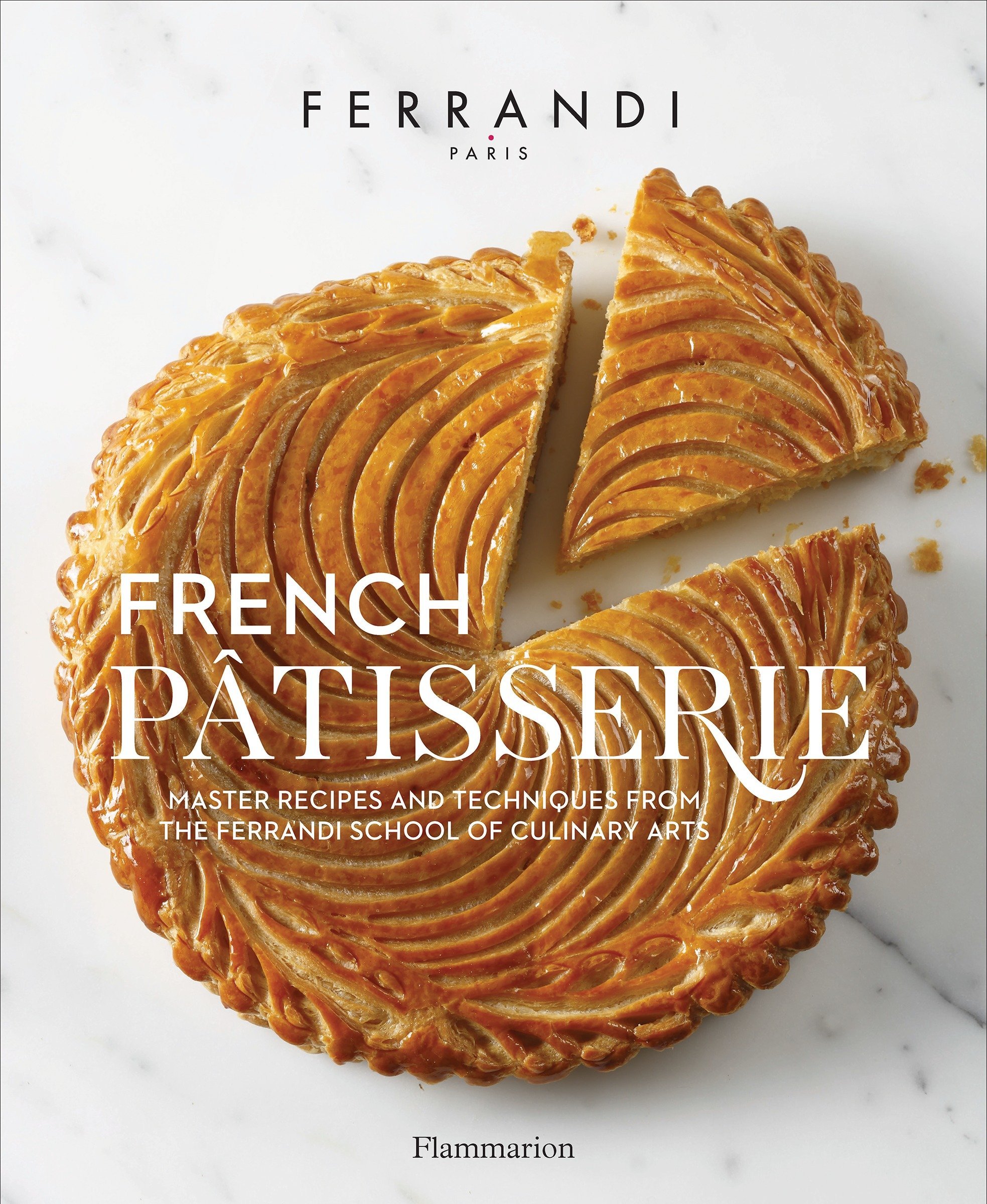 French patisserie master recipes and techniques from the ferrandi school of culinary Arts