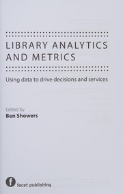 Library analytics and metrics using data to drive decisions and services