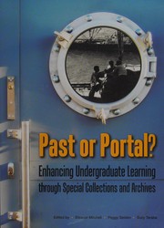 Past or portal? enhancing undergraduate learning through special collections and archives