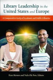 Library Leadership in the United States and Europe A Comparative Study of Academic and Public Libraries