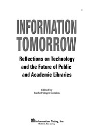 Information tomorrow reflections on technology and the future of public and academic libraries