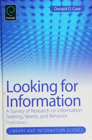 Looking for information a survey of research on information seeking, needs and behavior
