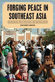 Forging peace in Southeast Asia insurgencies, peace processes, and reconciliation
