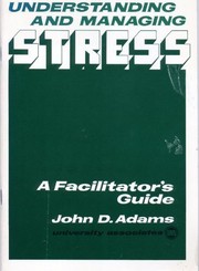 Understanding and managing stress a facilitator's guide