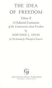 The idea of freedom a dialectical examination of the conceptions of freedom