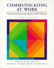 Communicating at work principles and practices for business and the professions