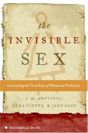 The invisible sex uncovering the true roles of women inprehistory
