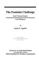 The Feminist challenge initial working principles toward reconceptualizing the feminist movement in the Philippines