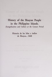 History of the Bisayan people in the Philippine Islands evangelization and culture at the contact period = Historia de las Islas e indios de Bisayas... 1668