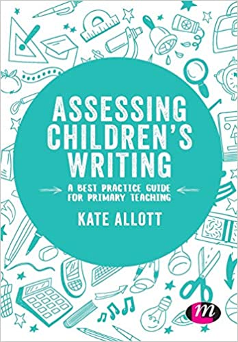 Assessing children's writing a best practice guide for primary teaching