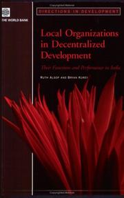 Local organizations in decentralized development their functions and performance in India