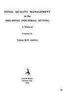 Total quality management in the Philippine industrial setting a manual