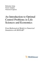 An introduction to optimal control problems in life sciences and economics from mathematical models to numerical simulation with MATLAB®