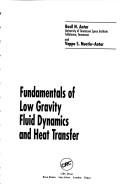 Fundamentals of low gravity fluid dynamics and heat transfer